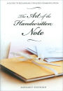 The Art of the Handwritten Note: A Guide to Reclaiming Civilized Communication