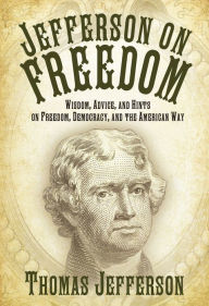 Title: Jefferson on Freedom, Author: Thomas Jefferson