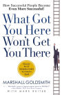 What Got You Here Won't Get You There