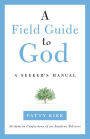 Field Guide to God