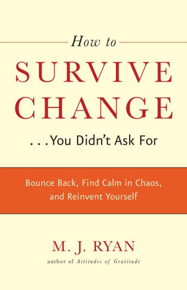 How to Survive Change You Didn't Ask For