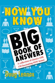 Title: Now You Know: The Big Book of Answers, Author: Doug Lennox