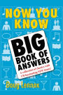 Now You Know: The Big Book of Answers