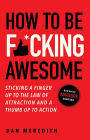 How to Be F*cking Awesome