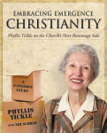 Alternative view 2 of Embracing Emergence Christianity: Phyllis Tickle on the Church's Next Rummage Sale