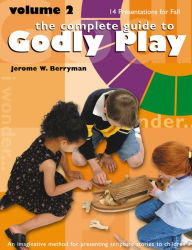 Title: Godly Play Volume 2: 14 Core Presentations for Fall, Author: Jerome W. Berryman