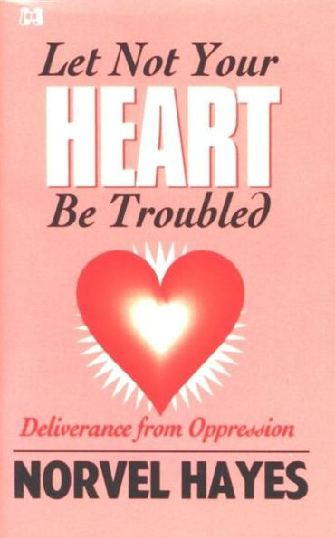 Let Not Your Heart Be Troubled