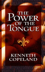 Title: The Power of The Tongue, Author: Kenneth Copeland