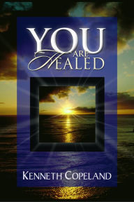 Title: You Are Healed!, Author: Kenneth Copeland