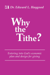 Title: Why The Tithe?, Author: Edward Haygood