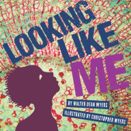 Title: Looking Like Me, Author: Walter Dean Myers