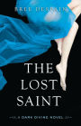 The Lost Saint (Dark Divine Series #2)