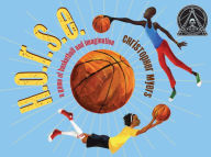 Title: H.O.R.S.E.: A Game of Basketball and Imagination, Author: Christopher Myers