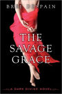 The Savage Grace (Dark Divine Series #3)