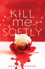 Kill Me Softly
