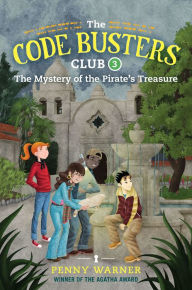Title: The Mystery of the Pirate's Treasure (The Code Busters Club Series #3), Author: Penny Warner