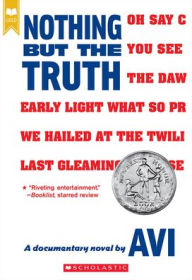 Title: Nothing but the Truth: A Documentary Novel, Author: Avi