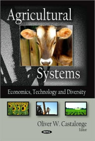 Title: Agricultural Systems: Economics, Technology, and Diversity, Author: Oliver W. Castalonge