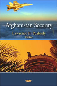 Title: Afghanistan Security, Author: Lawrence B. Peabody