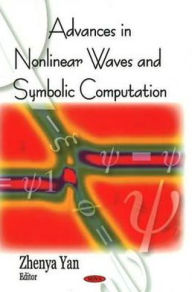 Title: Advances in Nonlinear Waves and Symbolic Computation, Author: Zhenya Yan