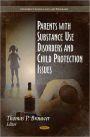 Parents with Substance Use Disorders and Child Protection Issues