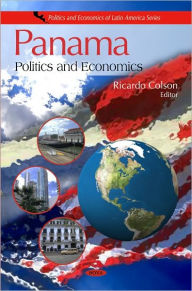 Title: Panama: Politics and Economics, Author: Ricardo Colson