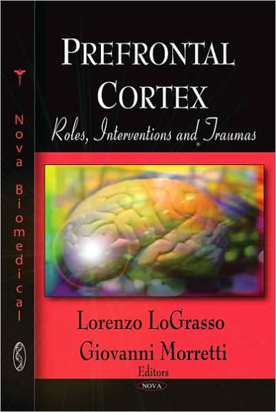 Prefrontal Cortex: Roles, Interventions and Traumas