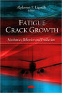 Fatigue Crack Growth: Mechanics, Behavior and Prediction