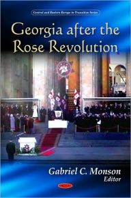 Title: Georgia after Rose Revolution, Author: Gabriel C. Monson