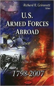 Title: U.S. Armed Forces Abroad 1798-2007, Author: Nova Science Publishers