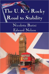 Title: The U.K.s Rocky Road to Stability, Author: Nicoletta Batini