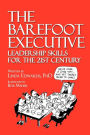 The Barefoot Executive Leadership Skills For The 21st Century