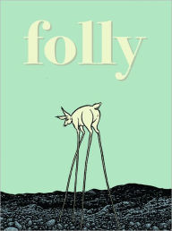 Folly: The Consequences of Indiscretion