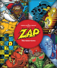 Title: The Comics Journal Library Vol. 9: Zap - The Interviews, Author: Bob Levin