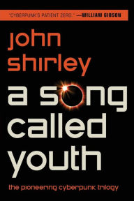 Title: A Song Called Youth, Author: John Shirley