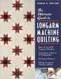 The Ultimate Guide to Longarm Machine Quilting: How to Use ANY Longarm Machine - Techniques, Patterns & Pantographs - Starting a Business - Hiring a Longarm Machine Quilter