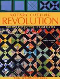 Title: Rotary Cutting Revolution: New One-Step Cutting, Author: Anita Grossman Solomon