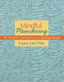 Mindful Meandering: 132 Original Continuous-Line Quilting Designs