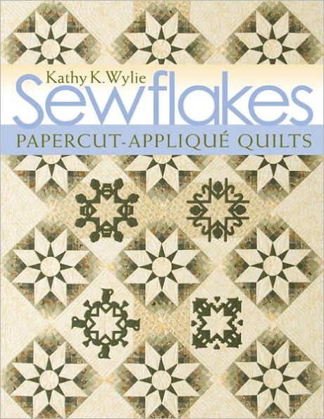 Sewflakes: Papercut-Applique Quilts