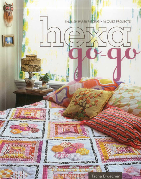 Hexa-Go-Go: English Paper Piecing - 16 Quilt Projects