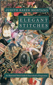 Title: Elegant Stitches: An Illustrated Stitch Guide & Source Book of Inspiration, Author: Judith Baker Montano