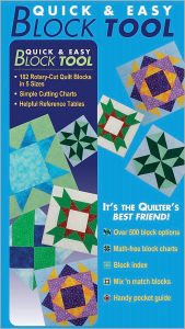 Title: Quick & Easy Block Tool: 102 Rotary-Cut Quilt Blocks in 5 Sizes, Simple Cutting Charts, Helpful Reference, Tables, Author: Kandy Petersen