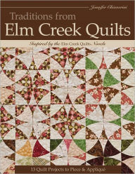 Title: Traditions from Elm Creek Quilts: 13 Quilts Projects to Piece and Applique, Author: Jennifer Chiaverini