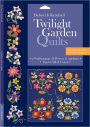 Twilight Garden Quilts: 2 Wallhangings, 22 Flowers to Applique * Tips for Silk & Cotton