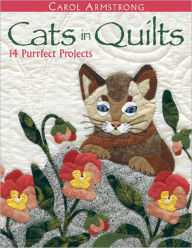 Title: Cats in Quilts: 14 Purrfect Projects, Author: Carol Armstrong