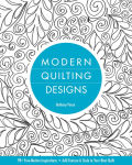 Alternative view 2 of Modern Quilting Designs: 90+ Free-Motion Inspirations, Add Texture & Style to Your Next Quilt