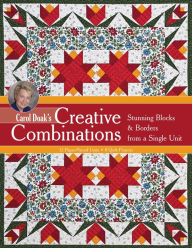 Title: Carol Doak's Creative Combinations: Stunning Blocks & Borders from a Single Unit, Author: Carol Doak