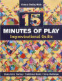 15 minutes of Play -- Improvisational Quilts: Made-Fabric Piecing * Traditional Blocks * Scrap Challenges