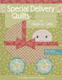 Special Delivery Quilts #2 with Patrick Lose: 10 Cuddly Quilts for Baby