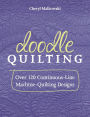 Doodle Quilting: Over 120 Continuous-Line Machine-Quilting Designs